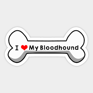 I Love My Bloodhound Sticker